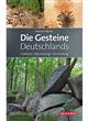 Die Gesteine Deutschlands:  Fundorte - Bestimmung - Verwendung [The rocks of Germany: Locations - determination - use]
