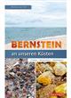 Bernstein an unseren Küsten: Finden - Bestimmen - Bearbeiten [Amber on our shores: Find - Determine - Edit]