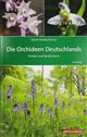 Die Orchideen Deutschlands: Finden und Bestimmen [The Orchids of Germany: Find and Identify]