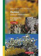 Flechten einfach bestimmen: Ein zuverlässiger Führer zu den häufigsten Arten Mitteleuropas [Identifying Lichen Easily: A reliable guide to the most common species in Central Europe]