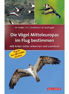 Die Vögel Mitteleuropas im Flug bestimmen: 468 Arten sicher erkennen und zuordnen [Identifying the Birds of Central Europe in Flight: Reliably Recognising and Assigning 468 Species]