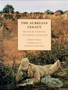 The Aurelian Legacy: British Collectors and their butterflies