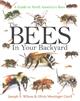The Bees in Your Backyard: A Guide to North Americas Bees