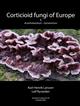 Corticioid Fungi of Europe Vol. 1: Acanthobasidium - Gyrodontium (Synopsis Fungorum Vol. 43)