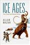 Ice Ages: Their Social and Natural History