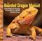 Bearded Bearded Dragon Manual: Expert Advice for Keeping and Caring For a Healthy Bearded Dragon