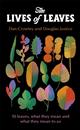 The Lives of Leaves: 50 Leaves, What they Mean, and What They Mean to Us
