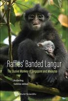 Raffles' Banded Langur: The Elusive Monkey Of Singapore And Malaysia