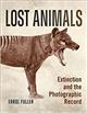 Lost Animals: Extinction and the Photographic Record