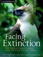 Facing Extinction: The World's Rarest Birds and the Race to Save Them