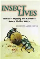 Insect Lives: Stories of Mystery and Romance from a Hidden World