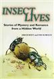 Insect Lives: Stories of Mystery and Romance from a Hidden World