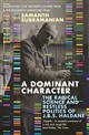 A Dominant Character: The Radical Science and Restless Politics of J.B.S. Haldane