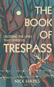 The Book of Trespass: Crossing the Lines that Divide Us