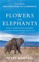 Flowers for Elephants: How a Conservation Movement in Kenya Offers Lessons for Us All