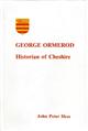 George Ormerod: Historian of Cheshire