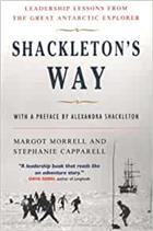 Shackleton's Way: Leadership Lessons from the Great Antarctic Explorer