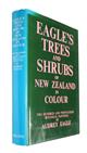 Eagle's Trees and Shrubs of New Zealand in Colour [First Series] [with] Eagle's Trees and Shrubs of New Zealand Second Series