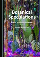 Botanical Speculations: Plants in Contemporary Art