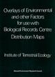 Overlays of Environmental and other Factors for use with Biological Record Centre Distribution Maps