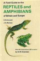 A Field Guide to the Reptiles and Amphibians of Britain and Europe