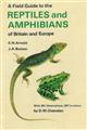 A Field Guide to the Reptiles and Amphibians of Britain and Europe