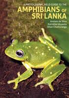 A Photographic Field Guide to the Amphibians of Sri Lanka