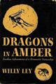 Dragons in Amber Further Adventures of a Romantic Naturalist