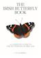 The Irish Butterfly Book: A Complete Guide to the Butterflies of Ireland: 2021