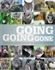 Going, Going, Gone: 100 Animals and Plants on the Verge of Extinction