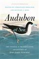 Audubon at Sea: The Coastal and Transatlantic Adventures of John James Audubon