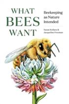 What Bees Want: Beekeeping as Nature Intended
