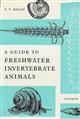 A Guide to Freshwater Invertebrate Animals