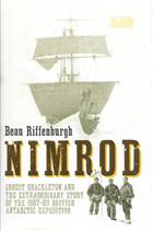 Nimrod  Ernest Shackleton and the Extraordinary Story of the 1907-09 British Antarctic Expedition