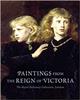 Paintings from the Reign of Victoria: The Royal Holloway Collection, London