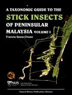 A Taxonomic Guide to the Stick Insects of Peninsular Malaysia. Vol. 1