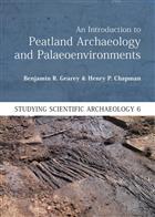 An Introduction to Peatland Archaeology and Palaeoenvironments: