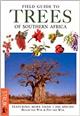 Field guide to trees of Southern Africa