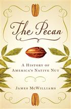 The Pecan: A History of America's Native Nut