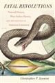 Fatal Revolutions: Natural History, West Indian Slavery, and the Routes of American Literature