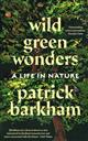 Wild Green Wonders: A Life in Nature