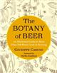 The Botany of Beer: An Illustrated Guide to More Than 500 Plants Used in Brewing