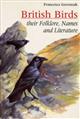 British Birds, their Folklore, Names and Literature