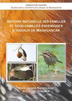 Histoire Naturelle des Familles et Sous-Familles Endemiques d'Oiseaux de Madagascar