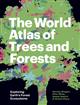 The World Atlas of Trees and Forests: Exploring Earth's Forest Ecosystems