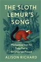 The Sloth Lemur's Song: Madagascar from the Deep Past to the Uncertain Present