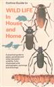 Collins Guide to Wild Life in House and Home