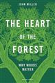 The Heart of the Forest: Why Woods Matter