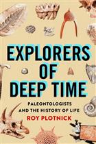 Explorers of Deep Time: Paleontologists and the History of Life