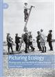 Picturing Ecology: Photography and the birth of a new science